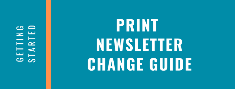 Print Newsletter Change Guide