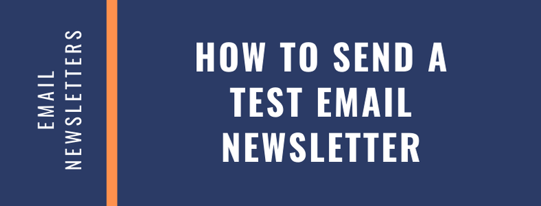 How to Send a Test Email Newsletter