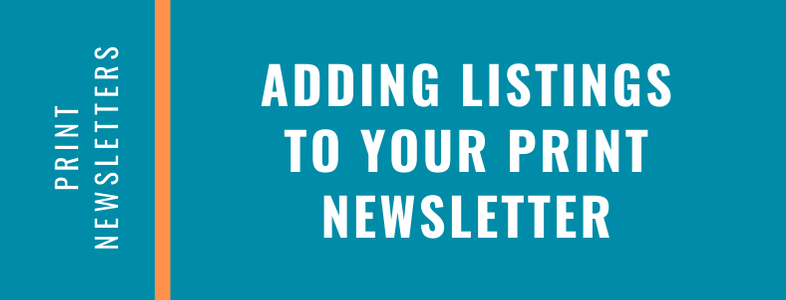 Adding listings to your print newsletter