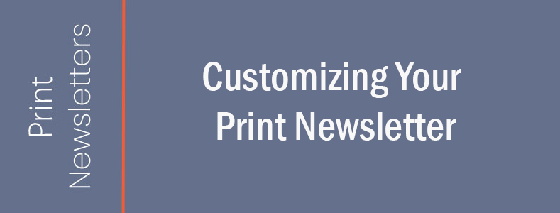 How to Customize Your Print Newsletter