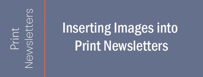 How to Insert Images into Print Newsletters