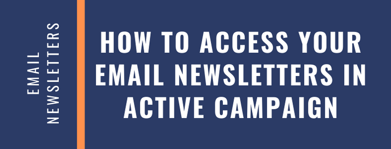 How to Access Your Email Newsletters in Active Campaign