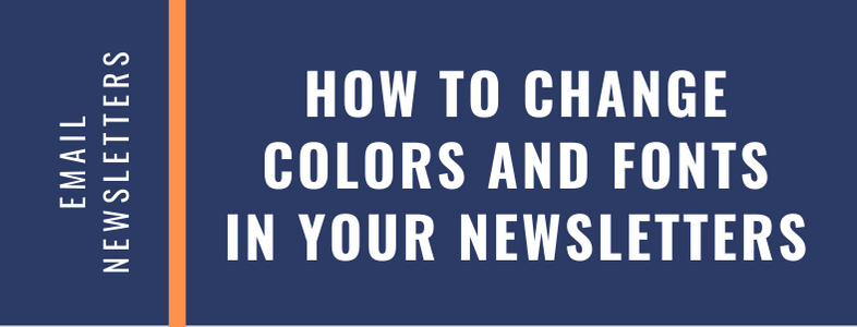 How to Change Colors and Fonts in Your Email Newsletter