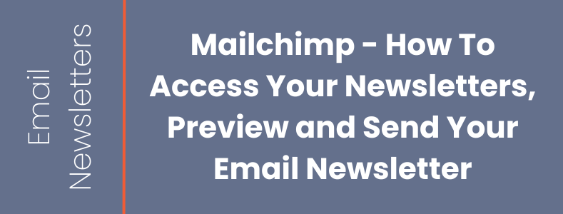 Mailchimp - Where To Find, Preview and Send Your Email Newsletter