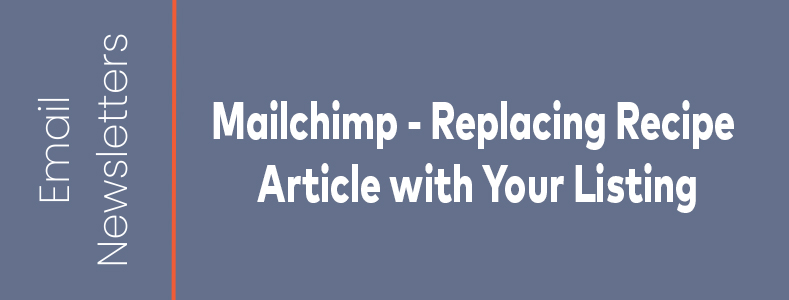 Mailchimp - Replacing Recipe Article with Your Listing
