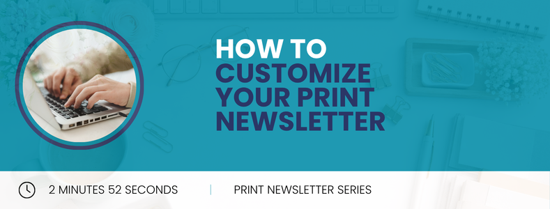 How to Customize Your Print Newsletter
