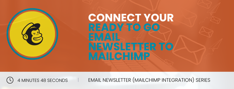 Connect Your Ready To Go Email Newsletter to Mailchimp