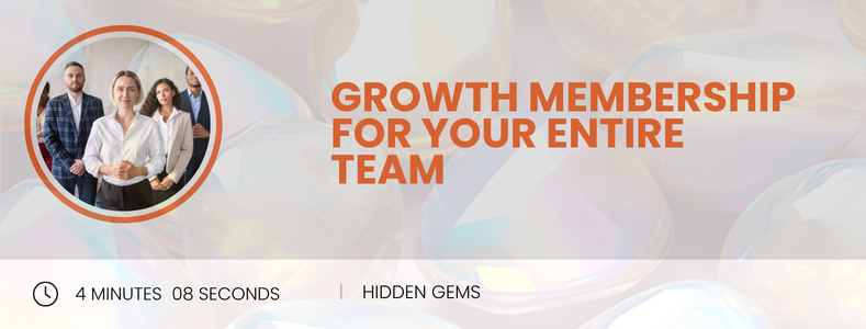 Growth Membership for Your Entire Team