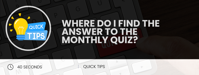 Where Do I Find the Answer to the Monthly Quiz?