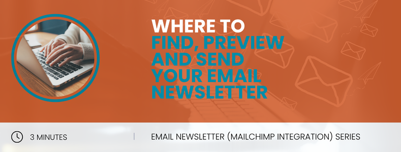 Where To Find, Preview and Send Your Email Newsletter
