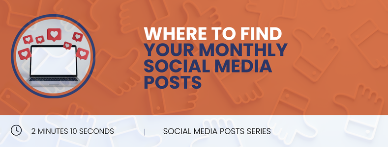 Where To Find Your Monthly Social Media Posts