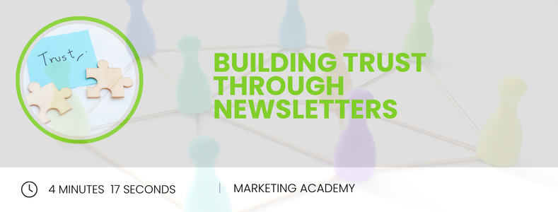 Building Trust Through Newsletters